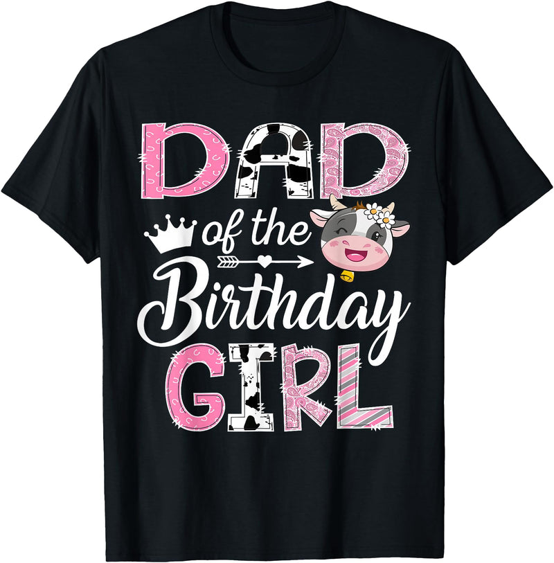Funny Farm Cow Birthday Girl Matching Dad of The Birthday Girl Farm Cow 1st Birthday Girl T-Shirt - Black