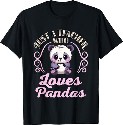 Just a Teacher Who Loves Pandas Panda Lover Back to School T-Shirt