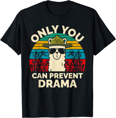 Only You Can Prevent Drama Llama Funny Meme Joke Only You Can Prevent Drama Llama Camping Camp Lover Camper T-Shirt