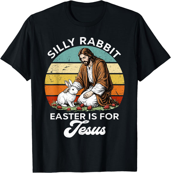 Silly Rabbit Easter Is for Jesus Easter Day Christian Bunny T-Shirt in Black