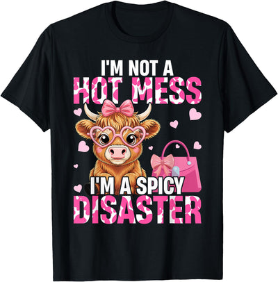 I'm Not a Hot Mess I'm a Spicy Disaster Highland Cow Funny T-Shirt
