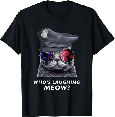 Claw Enforcement T shirt Who's Laughing Meow Shirt - Funny Cat t-shirt T-Shirt