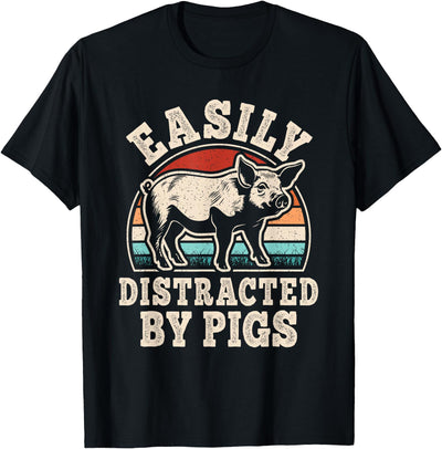 Easily Distracted by Pigs Funny Retro Pig Farmer Men Women T-Shirt