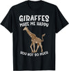 Hiking Lover Design Giraffes Make Me Happy You Not So Much T-Shirt - Black