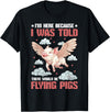 Flying Pigs FH I'm Here Because I Was Told There Would Be Flying Pigs_ ---- T-Shirt - Black