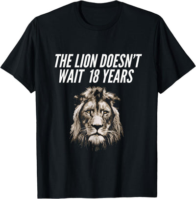 Funny Lion Meme The Lion Doesn't Wait 18 Years gen z Alpha T-Shirt