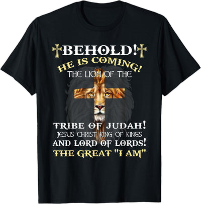Behold He Is Coming The Lion Of The Tribe Of Judah T-Shirt