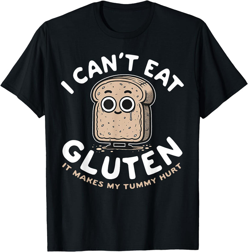 Funny I Can't Eat Gluten Tee Shirt I Can't Eat Gluten It Makes My Tummy Hurt T-Shirt - Black