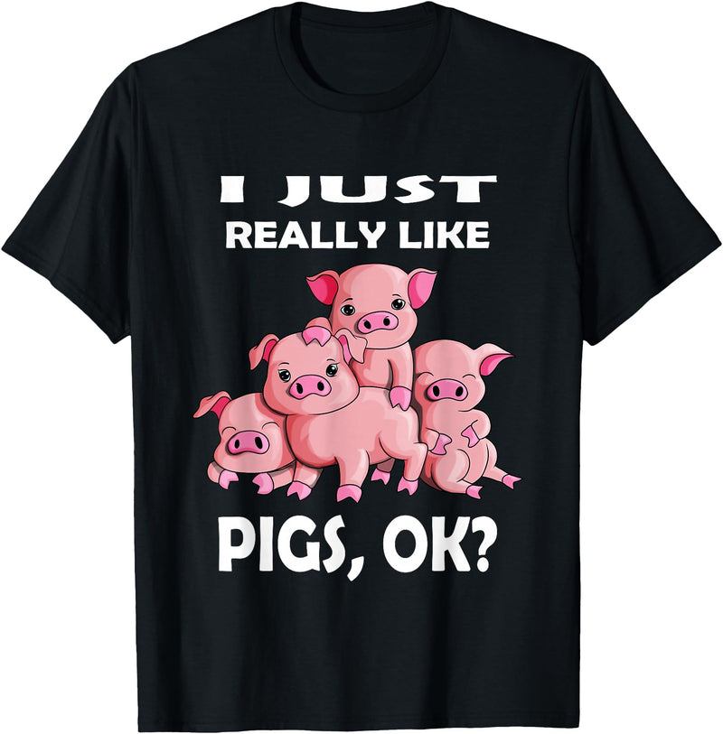 Pig Breeding Piglet Farmer Favorite Animal Saying I Just really like Pigs ok Pink Pig Fan Farmer Farm T-Shirt - Black