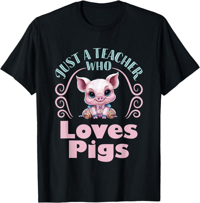 Just a Teacher Who Loves Pigs Pig Lover Back to School T-Shirt