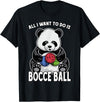 Grandio Design Cute Funny Animal Lover Gifts Panda Bocce Ball All I Want To Do Is Cute Funny Bear Player T-Shirt - Black