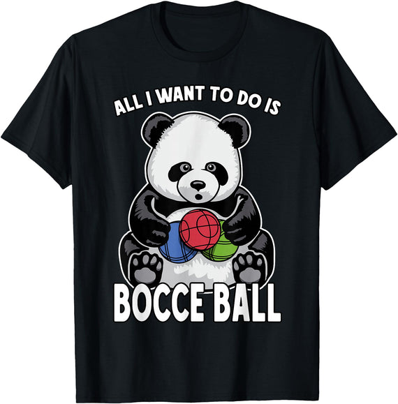 Grandio Design Cute Funny Animal Lover Gifts Panda Bocce Ball All I Want To Do Is Cute Funny Bear Player T-Shirt - Black