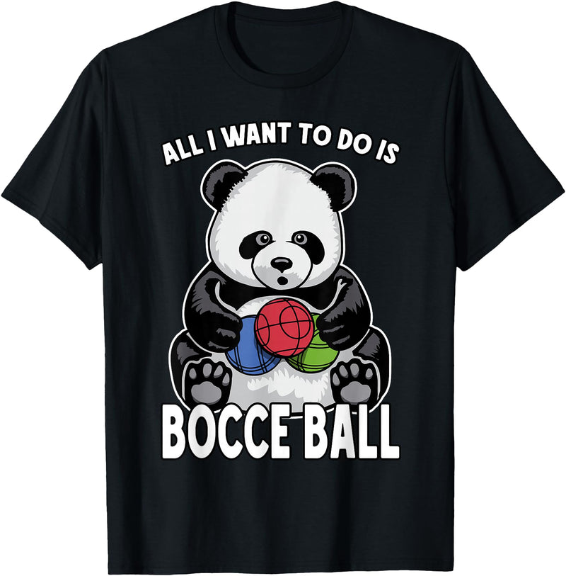 Grandio Design Cute Funny Animal Lover Gifts Panda Bocce Ball All I Want To Do Is Cute Funny Bear Player T-Shirt - Black