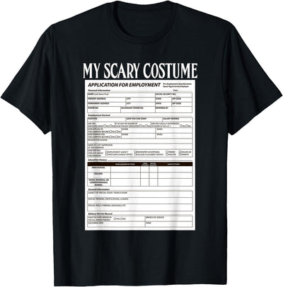 Funny Spooky Halloween Costume Ideas Job Application Funny Scary Halloween Costume Trick or Treat T-Shirt
