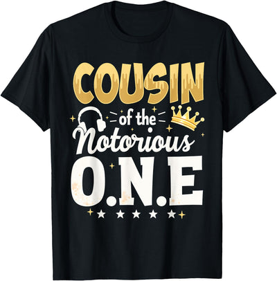Hip Hop Matching Family First Birthday Party Crown 1st Birthday Cousin Of Notorious One T-Shirt