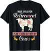 I Have A Plan For Retirement Cow Lover Gifts I Have Plan For Retirement Floral Cow Lover Farmer Gifts T-Shirt - Black
