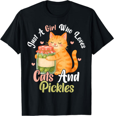 Funny Cats And Pickles Lover For Women Girls Just a Girl Who Loves Cats and Pickles. Funny Cats Pickles T-Shirt
