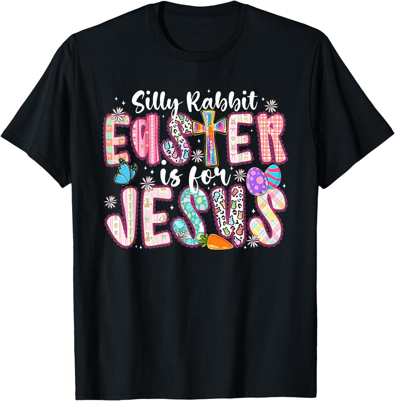 Silly Rabbit Easter Is for Jesus Religious Christian Easter T-Shirt in Black
