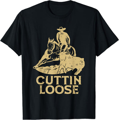 Cutting Horse Designs for Horseman Cuttin Loose Loves Western Horse Riding Cowboy Cutting Horse T-Shirt