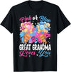 Bears Pink Or Blue Gender Reveal Bears Pink Or Blue Great Grandma Loves You Gender Reveal T-Shirt - Black