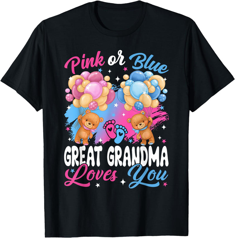 Bears Pink Or Blue Gender Reveal Bears Pink Or Blue Great Grandma Loves You Gender Reveal T-Shirt - Black
