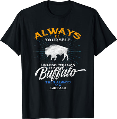 Cow Always Be Yourself Be a Buffalo Bison Spirit Animal T-Shirt