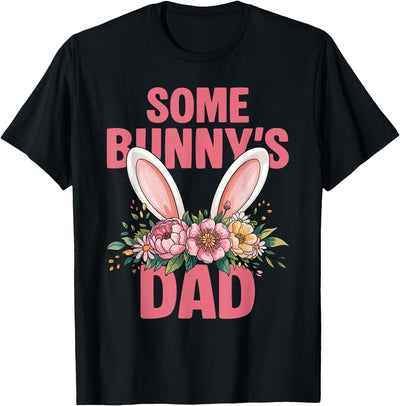 Some Bunny's Dad Floral Bunny Ears T-Shirt