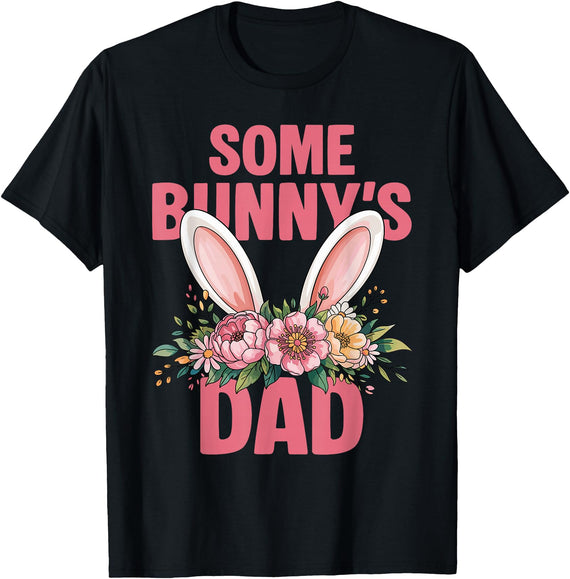 Funny Some Bunny's Dad Cute Rabbit Family Birthday T-Shirt in Black