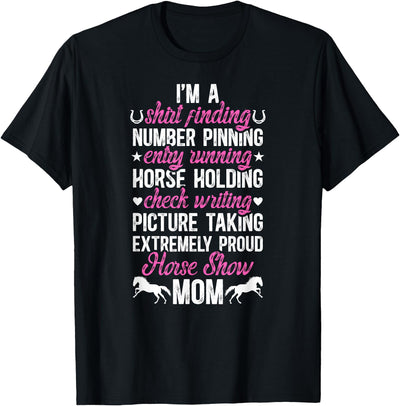 Horse Show Mom On Mother's Day I'm A Horse Show Mom Equestrian Mother Horse Show Mama T-Shirt