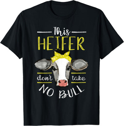 Heifer Does Not Take Bull Design Farm Cow Holding T-Shirt