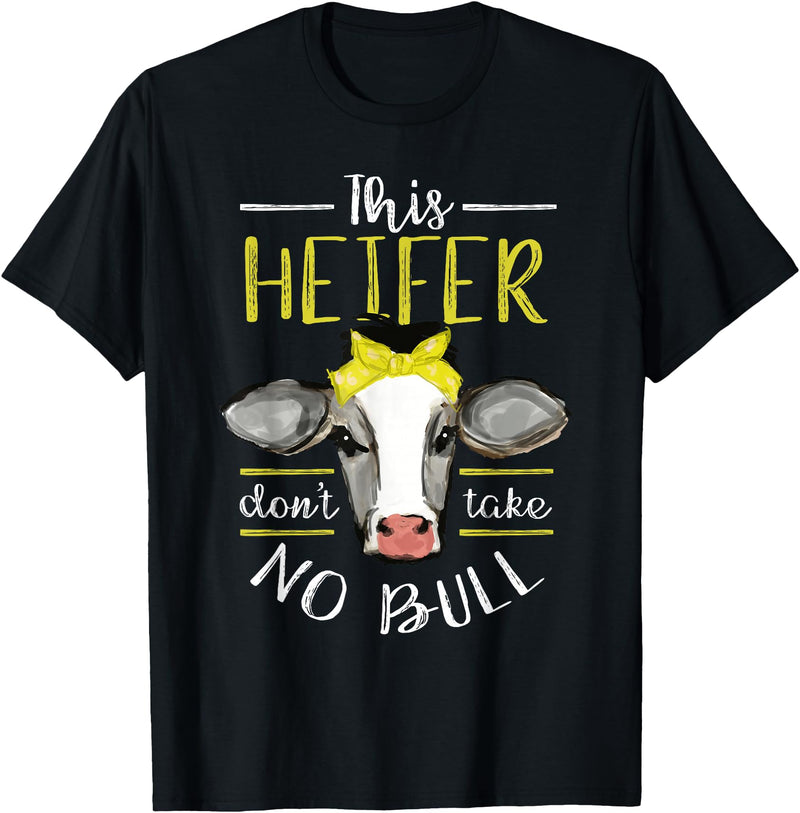 Cow Lover - Funny Animal Farm Gifts This heifer does not take bull design farm cow holding T-Shirt - Black
