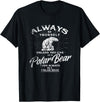 Love Polar Bears - White Bear T shirt, Tee Always Be Yourself Unless You Can Be A Polar Bear T shirt T-Shirt - Black