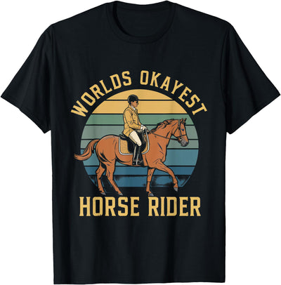Worlds Okayest Horse Rider Apparel Worlds Okayest Horse Rider T-Shirt
