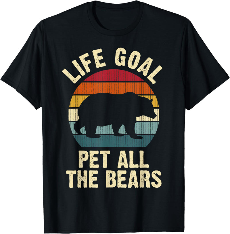 Funny and Cute Bear Lover Gifts Bear Lover Life Goal To Pet All The Bears Cute Vintage Pet T-Shirt - Black