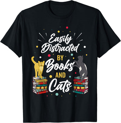 Easily Distracted By Books And Cats Clothing Easily Distracted By Books And Cats T-Shirt