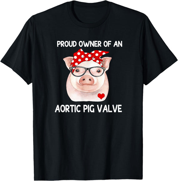 Awareness Shirts By HustlaGirl Proud Owner Of An Aortic Pig Valve Heart Disease Awareness T-Shirt - Black