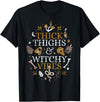 Halloween Thick Thighs And Witchy Vibes Funny Thick Thighs And Witchy Vibes T-Shirt - Black