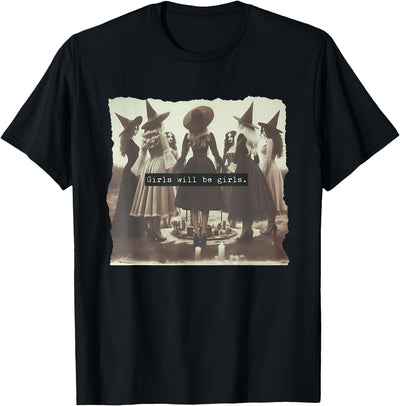 Womens Girl Will Be Girls Funny Girl Will Be Girl Funny Witch Witchy Vibes Halloween T-Shirt