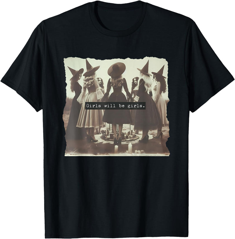 Womens Girl Will Be Girls Funny Girl Will Be Girl Funny Witch Witchy Vibes Halloween T-Shirt - Black