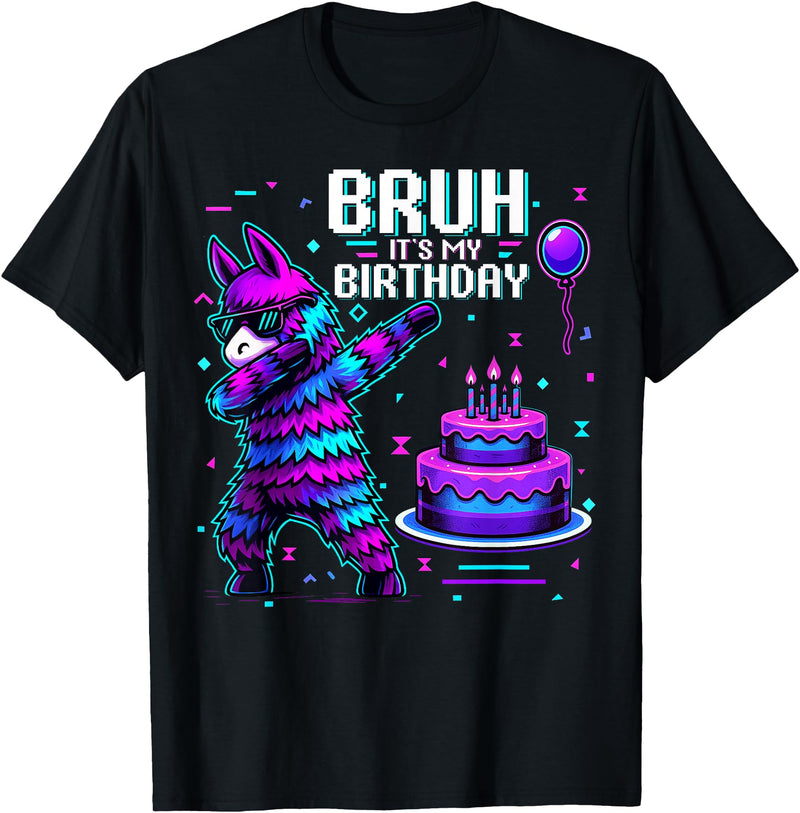 Llama Pinata Birthday Family Decorations Bruh Its My Birthday Llama Pinata Boy Girl Family Party Bday T-Shirt - Black