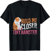 Hold Me Closer Tiny Hamster T-Shirt - Black