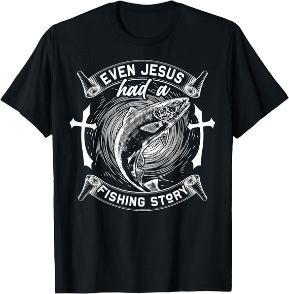 Spiritual Angler's Humor Connection Even Jesus Had A Fishing Story T-Shirt - Black