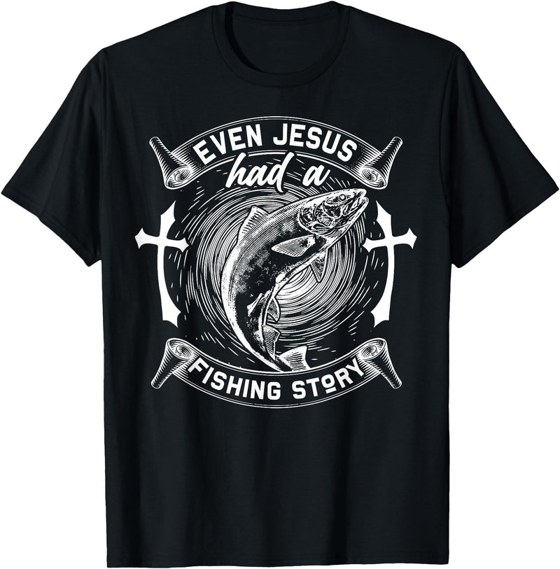 Spiritual Angler's Humor Connection Even Jesus Had A Fishing Story T-Shirt - Black
