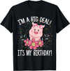 CRUDO I'm A Big Deal It's My Birthday Funny Birthday with Pig T-Shirt - Black