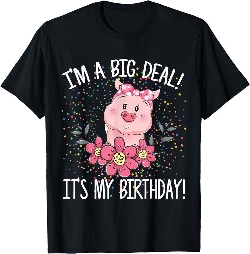 CRUDO I'm A Big Deal It's My Birthday Funny Birthday with Pig T-Shirt - Black