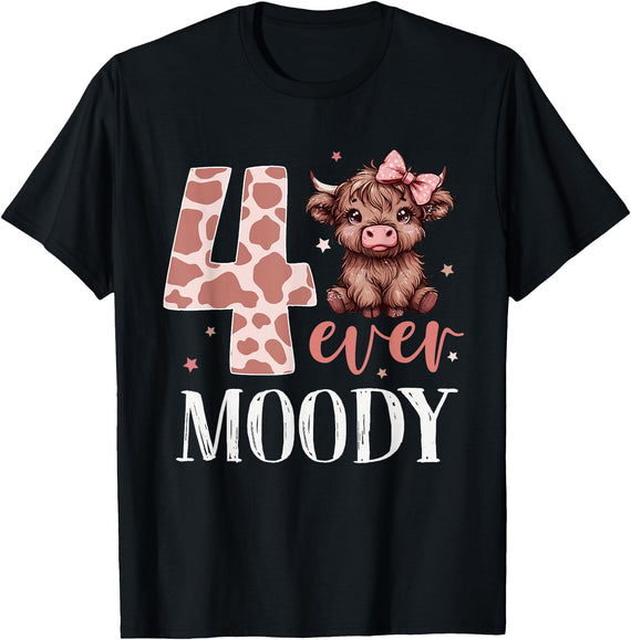 Highland Cow Print 4 Year Old Girl Birthday Gifts 4 Ever Moody Scottish Highland Cow 4th Birthday Girl T-Shirt - Black