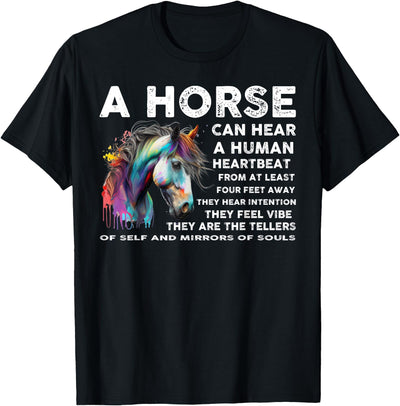 Funny Horse Lover A Horse Can Hear A Human A Horse Can Hear A Human Heartbeat From At Least Four Feet T-Shirt