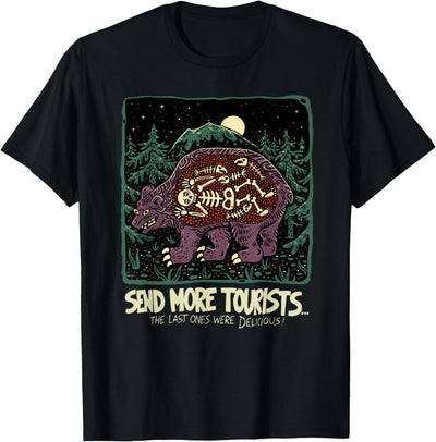 Send more tourists the last ones were delicious bear T-Shirt