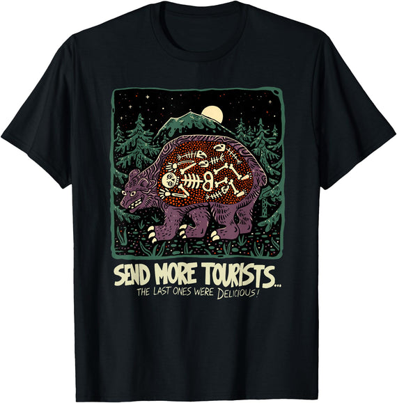 Send more tourists the last ones were delicious bear T-Shirt - Black