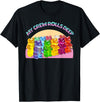 Cute Gummy World Funny Gummy Candy Bear Lover My Crew Rolls Deep Colorful T-Shirt - Black